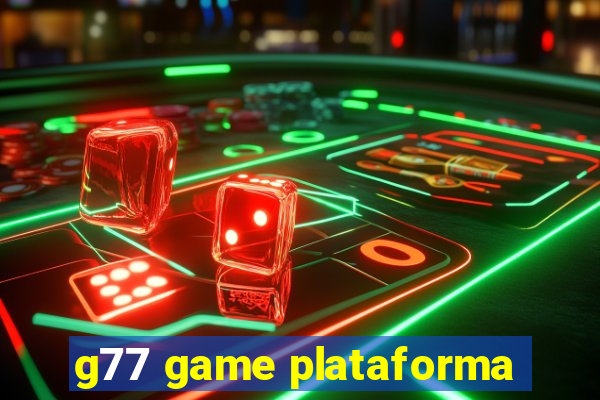 g77 game plataforma